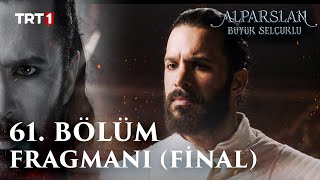 Alparslan Büyük Selçuklu 61 Bölüm Fragmanı Final trt1 [upl. by Aguie]