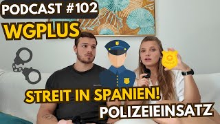 Streit mit den spanischen Nachbarn amp Polizeieinsatz  WGplus  Podcast 102 [upl. by Angle]