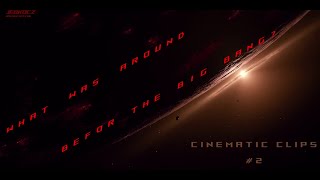 Befor The Big Bang  Cinematic Clips 2 [upl. by Aihtnys]