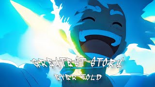 ONE PIECE AMV  GREATEST STORY EVER TOLD  ETERNALFELIX [upl. by Kristoforo]