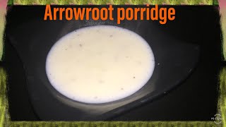 Arrowroot porridge  Recipe 50 [upl. by Nunci]