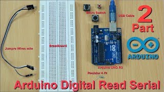 Arduino Part2 Basic Digital Read Serial 2019 [upl. by Grane]