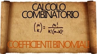 Calcolo Combinatorio i temuti coefficienti Binomiali  spiegazione con esempi [upl. by Leahciam]