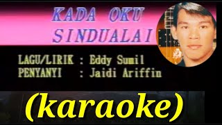 jaidi ariffinkada oku sindualai karaoke [upl. by Schwinn]