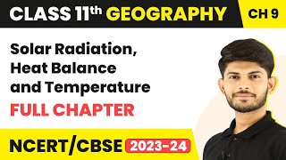 Solar Radiation Heat Balance and Temperature  Full Chapter Explanation  Class 11 Geography Ch 9 [upl. by Asecnarf]