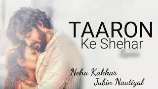 Taaron ke SheharNeha KakkarJubin Nautiyal Hindi Song lofisong slowedandreverb [upl. by Eula]