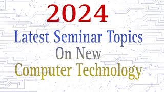 Seminar Topics on new computer Technology  Seminar topics for BCA MCA students [upl. by Bluh]