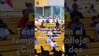 Testimonio en el templo col Vallejo ¿Cual de las dos Iglesias es la falsa  LLDM [upl. by Male810]