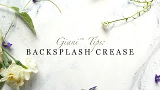 Giani Tips Backsplash Crease [upl. by Gunter]