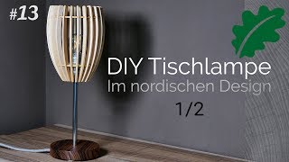 Schöne Tischlampe im nordischen Design selber bauen Teil 12 [upl. by Gnot]