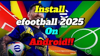 HOW to DOWNLOAD efootball 2025 On ANDROID [upl. by Mcgurn]