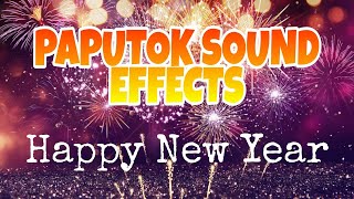 PAPUTOK SOUND EFFECTS  Fireworks Firecrackers Sound Effects  Happy New Year [upl. by Percival]