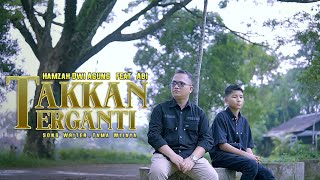 TAKKAN TERGANTI  HAMZAH amp ABI  COVER [upl. by Oech431]