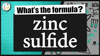 How to write the formula for zinc sulfide [upl. by Fernanda]