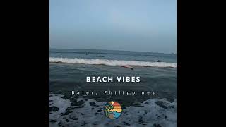 Baler Beach Vibes  Aurora Philippines [upl. by Phelgon198]