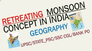 RETREATING MONSOON CONCEPT IN INDIAGEOGRAPHY FOR UPSCSSCIBPSRAILWAYCLAT [upl. by Holey430]