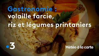 Gastronomie  volaille farcie riz et légumes printaniers  Météo à la carte [upl. by Buskus]