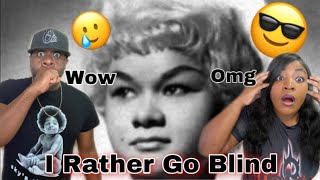 OMG THIS IS SERIOUS ETTA JAMES  ID RATHER GO BLIND REACTION [upl. by Wardlaw]