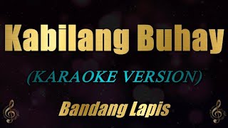 Kabilang Buhay  Bandang Lapis Karaoke [upl. by Bowne332]