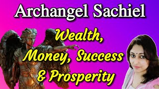 Archangel Sachiel For Money Success amp Prosperity [upl. by Balkin]