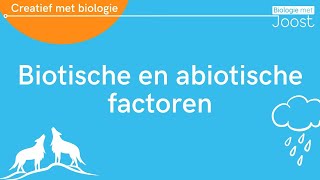 Ecologie  Biotische en abiotische factoren  Creatief met Biologie [upl. by Yltnerb725]