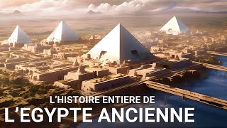 LHistoire ENTIÈRE de lÉgypte  Documentaire sur les Civilisations Anciennes [upl. by Hakym]