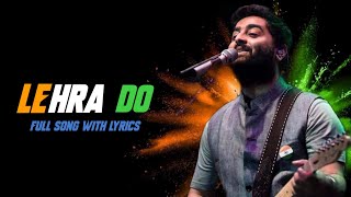 Arijit Singh Lehra Do Lyrics  Pritam  Ranveer Singh Kabir Khan Kausar Munir [upl. by Hazeghi]