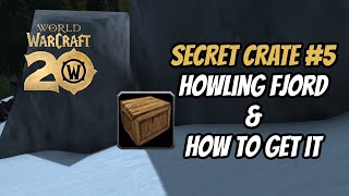 HOW TO FIND SECRET CRATE 5 BATTERED CELEBRATION CRATE FOR THE 20TH ANNIVERSARY IN WOW [upl. by Ardnic]