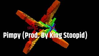 Pimpy Prod By King Stoopid [upl. by Robson]