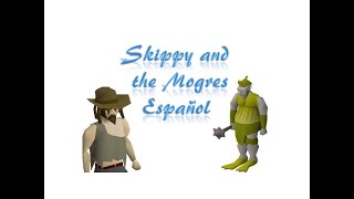 Skippy And The Mogres OSRS español [upl. by Jarvis929]