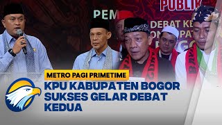 KPU Kabupaten Bogor Sukses Gelar Debat Kedua  Metro Pagi Primetime [upl. by Forsta]