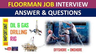 Floorman Job Interview Answer Questions  Oil and Gas Drilling Rig  Offshore  Onshore [upl. by Ebneter]