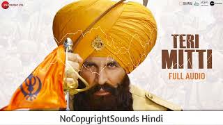 TERI MITTI  Kesari  Akshay Kumar  NoCopyright Hindi Songs  26 Jan Special  NCS Hindi [upl. by Yerroc]