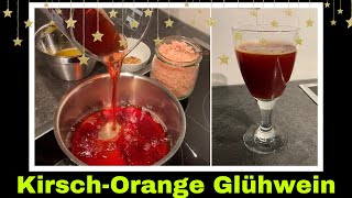 Glühwein Rezept Kirsch und Orange  Kirschglühwein  Selbstversorgung Weihnachten [upl. by Yenffad]