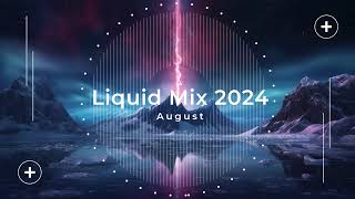 Liquid Drum and Bass Mix 2024 August [upl. by Thackeray830]