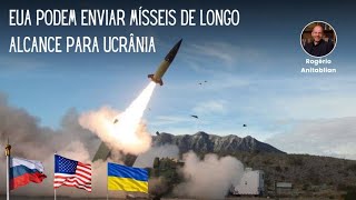 URGENTE EUA PODEM ENVIAR MÍSSEIS DE LONGO ALCANCE PARA UCRÂNIA [upl. by Adnilab]