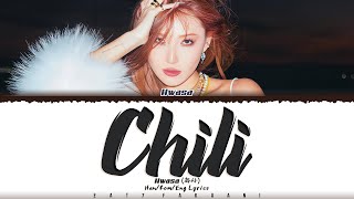 HWASA 화사  Chili Lyrics Color CodedHanRomEng [upl. by Enelyahs]