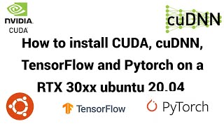 Install CUDA cuDNN TensorFlow PyTorch on RTX 30xx using Ubuntu 2004 in 2022 [upl. by Rosecan]