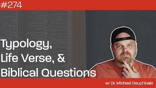 Typology Life Verse amp Biblical Questions wDr Michael Dauphinais  Forte Catholic Ep 274 [upl. by Emmanuel]