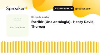 Escribir Una antologia  Henry David Thoreau made with Spreaker [upl. by Oirrad936]