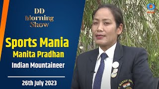 DD Morning Show  Sports Mania  Manita Pradhan  Indian Mountaineer  26th July 2023 [upl. by Redlac]