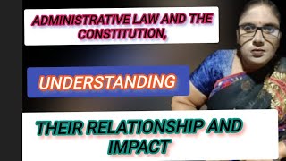 administrative law and the constitution understanding their relationship and impact [upl. by Georgia]