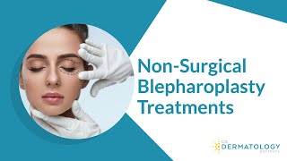 NonSurgical Blepharoplasty Treatments [upl. by Suilmann972]