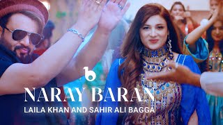 Laila Khan and Sahir Ali Bagga Duet  Naray Baran REMIX OFFICIAL VIDEO 4K  لیلا خان و ساحر علی بگا [upl. by Almeda225]