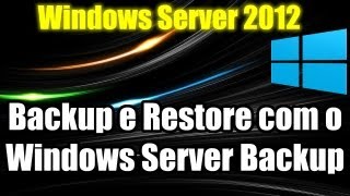 Windows Server 2012  Backup e Restore com o Windows Server Backup [upl. by Gally]