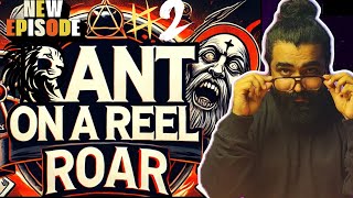 ROAR Ep2  New Episode  Rant On A Reel  Indian Atheist [upl. by Nylsoj]