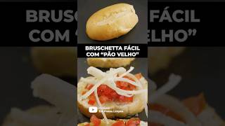 Bruschetta fácil com quotpão velhoquot [upl. by Mayor]