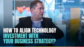 How to align technology investment with your business strategy [upl. by Ahsaekal]