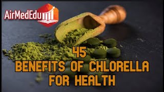 45 Benefits of Chlorella for Health [upl. by Natica]