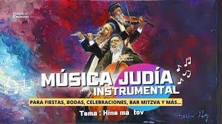 Música instrumental judía para relajarse  Hine ma tov  Melodías hebreas Israel [upl. by Lilithe]